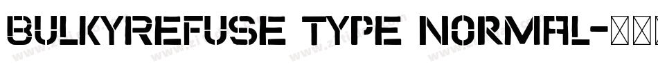bulkyRefuse Type Normal字体转换